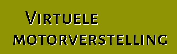 Virtuele motorverstelling