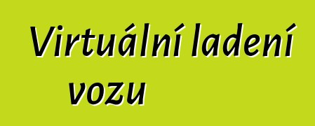 Virtuální ladění vozu
