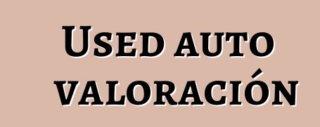 Used auto valoración