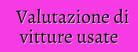 Valutazione di vitture usate