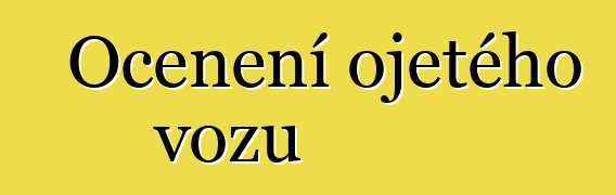 Ocenění ojetého vozu