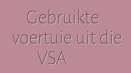 Gebruikte voertuie uit die VSA