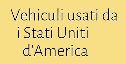 Vehiculi usati da i Stati Uniti d'America