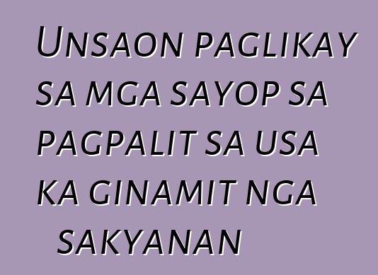 Unsaon paglikay sa mga sayop sa pagpalit sa usa ka ginamit nga sakyanan