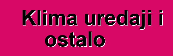 Klima uređaji i ostalo