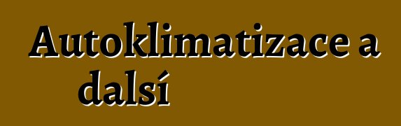 Autoklimatizace a další