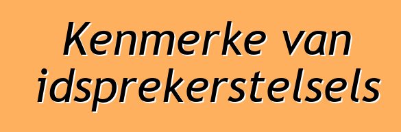 Kenmerke van motorluidsprekerstelsels