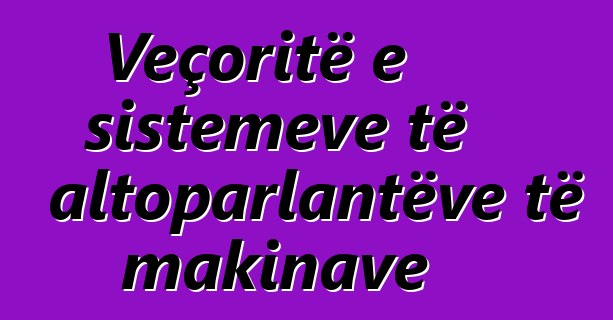 Veçoritë e sistemeve të altoparlantëve të makinave