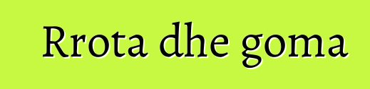 Rrota dhe goma