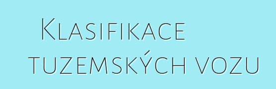 Klasifikace tuzemských vozů