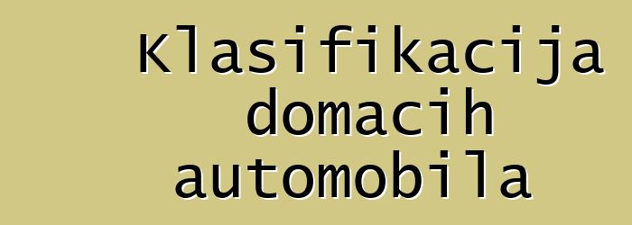 Klasifikacija domaćih automobila