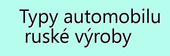 Typy automobilů ruské výroby