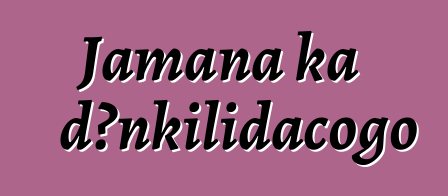 Jamana ka dɔnkilidacogo