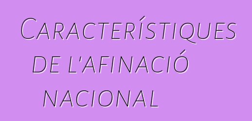 Característiques de l'afinació nacional