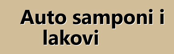 Auto šamponi i lakovi