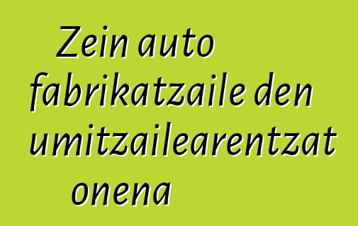 Zein auto fabrikatzaile den kontsumitzailearentzat onena