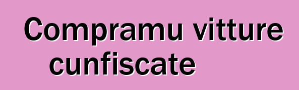 Compramu vitture cunfiscate