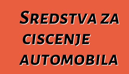 Sredstva za čišćenje automobila
