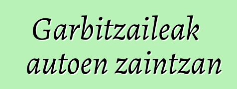 Garbitzaileak autoen zaintzan