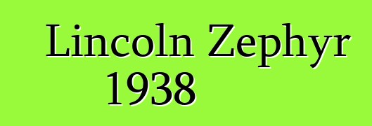 Lincoln Zephyr 1938