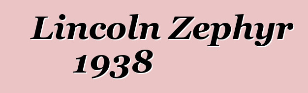Lincoln Zephyr 1938