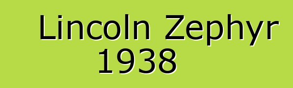 Lincoln Zephyr 1938