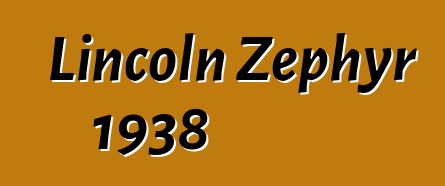 Lincoln Zephyr 1938