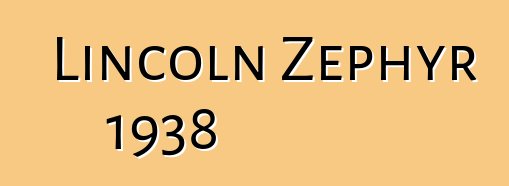 Lincoln Zephyr 1938