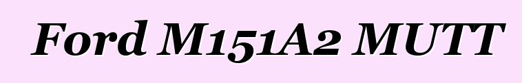 Ford M151A2 MUTT