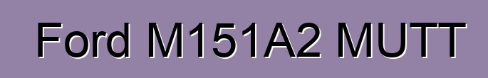 Ford M151A2 MUTT