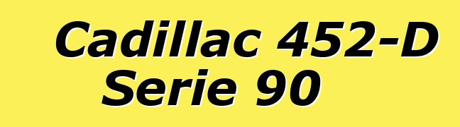 Cadillac 452-D Serie 90
