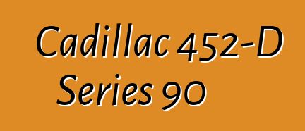 Cadillac 452-D Series 90