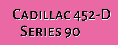 Cadillac 452-D Series 90
