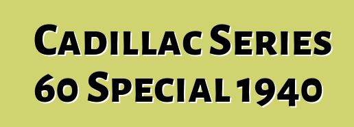 Cadillac Series 60 Special 1940