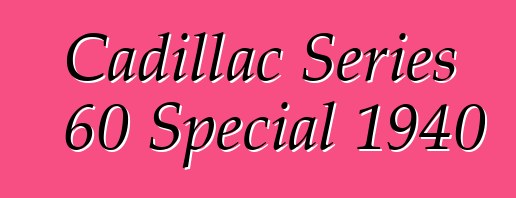 Cadillac Series 60 Special 1940