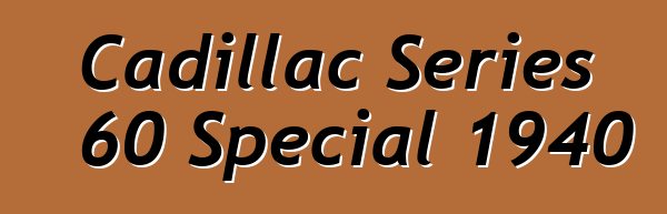 Cadillac Series 60 Special 1940