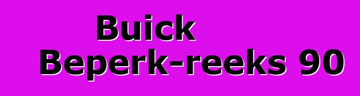 Buick Beperk-reeks 90