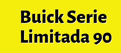 Buick Serie Limitada 90