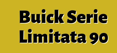 Buick Serie Limitata 90
