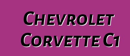 Chevrolet Corvette C1