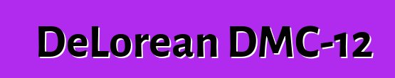 DeLorean DMC-12