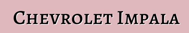 Chevrolet Impala