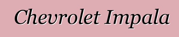 Chevrolet Impala
