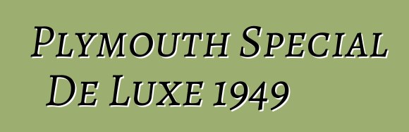 Plymouth Special De Luxe 1949
