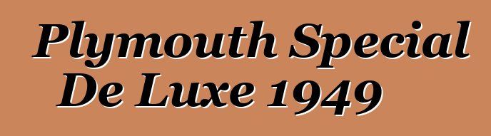 Plymouth Special De Luxe 1949