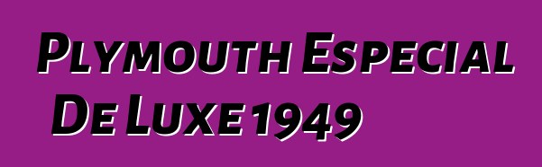Plymouth Especial De Luxe 1949