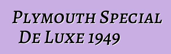 Plymouth Special De Luxe 1949