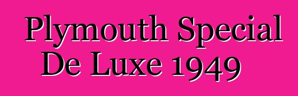 Plymouth Special De Luxe 1949
