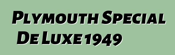 Plymouth Special De Luxe 1949