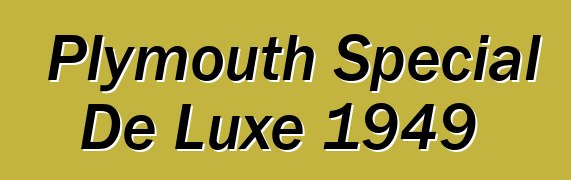 Plymouth Special De Luxe 1949
